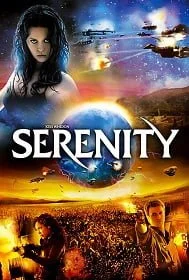 Serenity 2005 เซเรนิตี้ ล่าสุดขอบจักรวาล