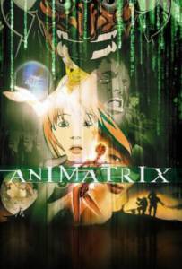 The Animatrix 2003 เจาะจินตนาการทะลุโลก