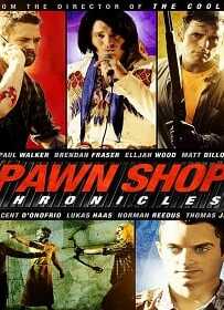 Pawn Shop Chronicles (2013) ปล้น วาย ป่วง