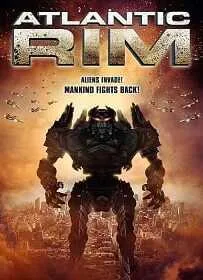 Atlantic Rim (2013) อสูรเหล็กล้างพันธุ์มนุษย์