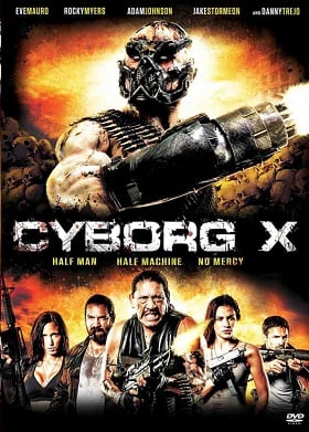 Cyborg X (2016) ไซบอร์ก X สงครามถล่มทัพจักรกล