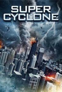 Super Cyclone 2012 มหาภัยไซโคลนถล่มโลก