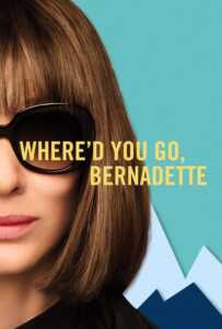 Where'd You Go, Bernadette (2019)