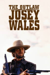 The Outlaw Josey Wales 1976 ไอ้ถุยปืนโหด
