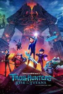 Trollhunters: Rise of the Titans (2021) โทรลล์ฮันเตอร์ส ไรส์ ออฟ เดอะ ไททันส์