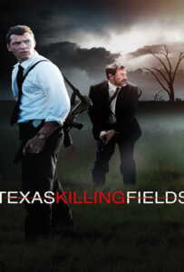 Texas Killing Fields (2011) ล่าเดนโหด โคตรคนต่างขั้ว